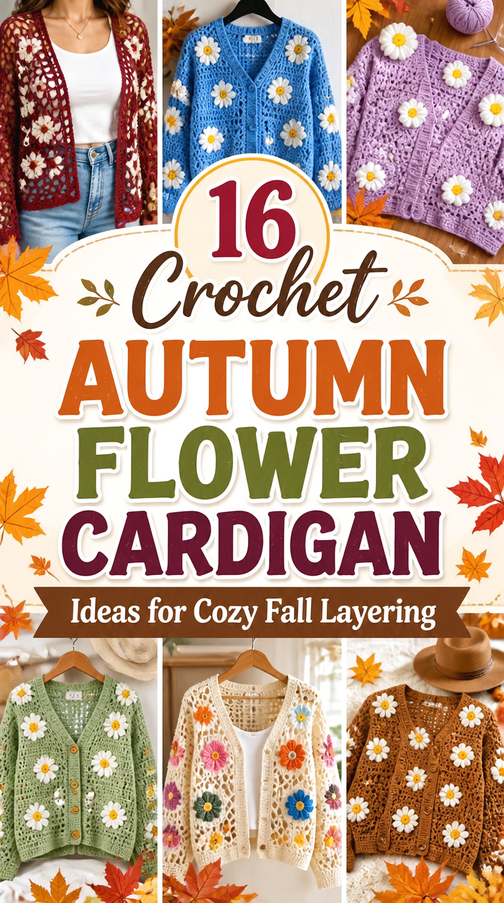 Crochet Autumn Flower Cardigan Ideas for Cozy Fall Layering