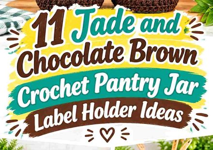11 Jade and Chocolate Brown Crochet Pantry Jar Label Holder Ideas