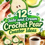 12 Jade and Cream Crochet Pear Coaster Ideas