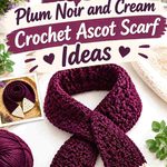 13 Plum Noir and Cream Crochet Ascot Scarf Ideas