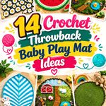 Crochet Throwback Baby Play Mat Ideas