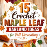 Crochet Maple Leaf Garland Ideas for Fall Decorating