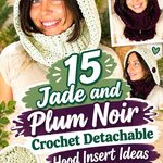 15 Jade and Plum Noir Crochet Detachable Hood Insert Ideas