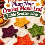 15 Persimmon and Plum Noir Crochet Maple Leaf Table Scatter Ideas
