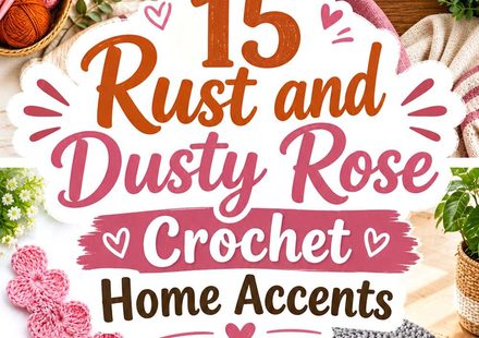 15 Rust and Dusty Rose Crochet Home Accents