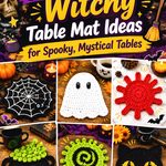 Crochet Witchy Table Mat Ideas for Spooky, Mystical Tables
