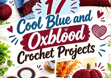 17 Cool Blue and Oxblood Crochet Projects