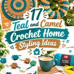 18 Teal and Camel Crochet Home Styling Ideas
