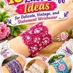 Crochet Lace Cuff Ideas for Delicate, Vintage, and Statement Wristwear