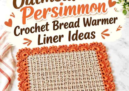 18 Oatmeal and Persimmon Crochet Bread Warmer Liner Ideas